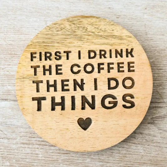 First I Drink Coffee Coaster